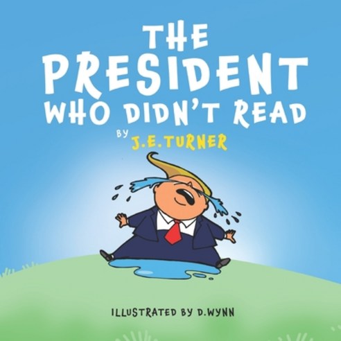 The President Who Didn''t Read Paperback, Independently Published, English, 9798561938900