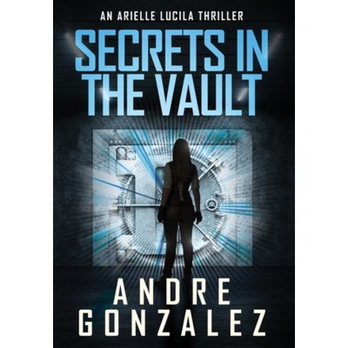 (영문도서) Secrets in the Vault (An Arielle Lucila Thriller) Hardcover, M4l Publishing, English, 9781951762469