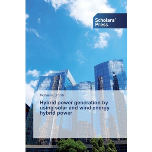 Hybrid power generation by using solar and wind energy hybrid power Paperback, Scholars'' Press