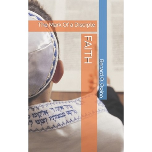 (영문도서) Faith: The Mark Of a Disciple Paperback, Independently Published, English, 9798352130872