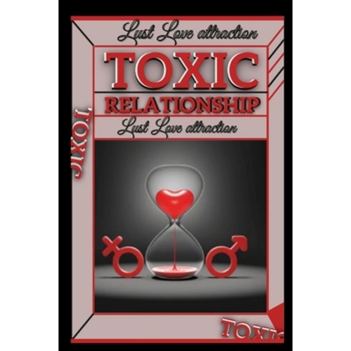 (영문도서) How to Recover From A TOXIC RELATIONSHIP: How to Fall OUT of LOVE: Healing From Narcissist Em... Paperback, Independently Published, English, 9798872056324