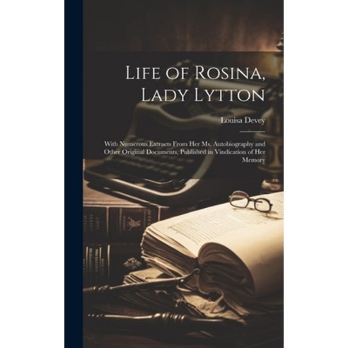 (영문도서) Life of Rosina Lady Lytton: With Numerous Extracts From Her Ms. Autobiography and Other Orig... Hardcover, Legare Street Press, English, 9781020687839