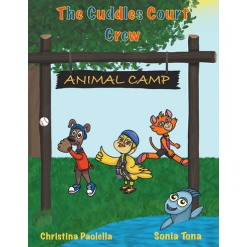 (영문도서) The Cuddles Court Crew: Animal Camp Paperback, Tellwell Talent, English, 9780228857815