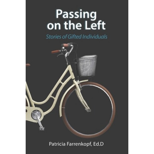 Passing on the Left: Stories of Gifted Individuals Paperback, Fishtail Publishing LLC, English, 9781733338066