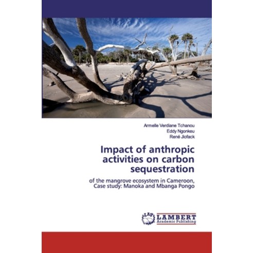 Impact of anthropic activities on carbon sequestration Paperback, LAP Lambert Academic Publishing