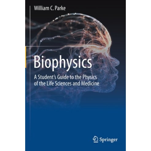(영문도서) Biophysics: A Student''s Guide to the Physics of the Life Sciences and Medicine Paperback, Springer, English, 9783030441487
