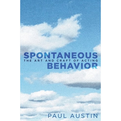 (영문도서) Spontaneous Behavior: The Art and Craft of Acting Paperback, Turning Plow Press, English, 9781735576268