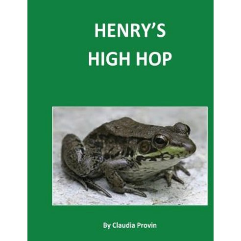 (영문도서) Henry''s High Hop Paperback, Createspace Independent Pub..., English, 9781977683021