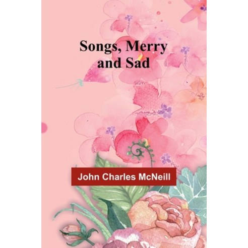 (영문도서) Songs Merry and Sad Paperback, Alpha Edition, English, 9789357967808