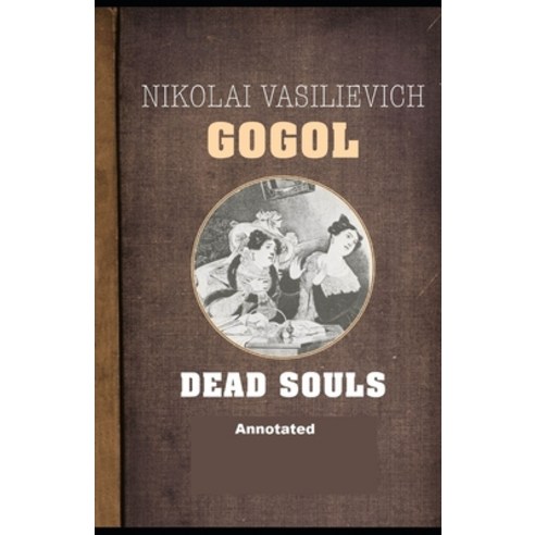 Dead Souls Annotated Paperback, Independently Published, English, 9798589517248