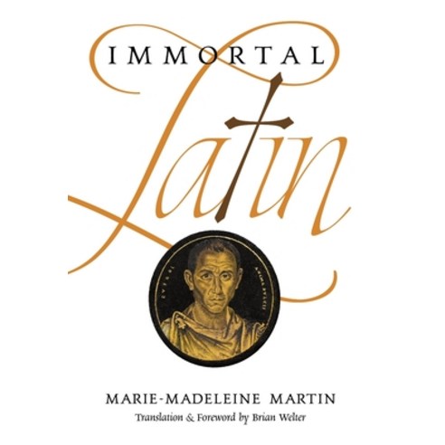 (영문도서) Immortal Latin Hardcover, Arouca Press, English, 9781989905999