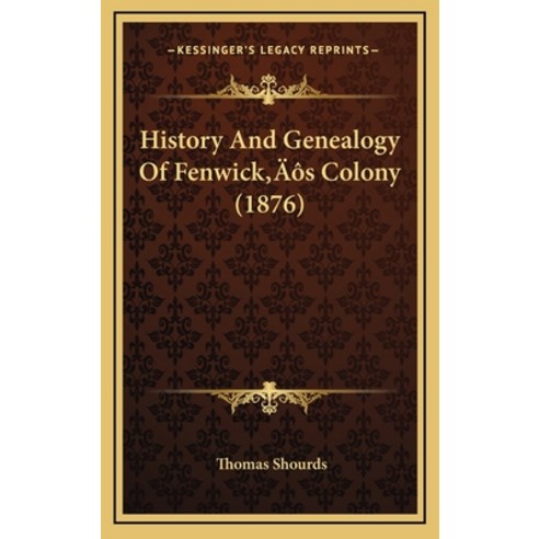 History And Genealogy Of Fenwick''s Colony (1876) Hardcover, Kessinger Publishing