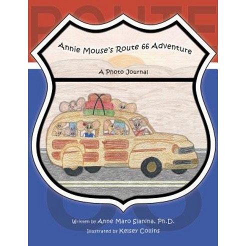 Annie Mouse''s Route 66 Adventure: A Photo Journal Paperback, Annie Mouse Books, English, 9780979337963