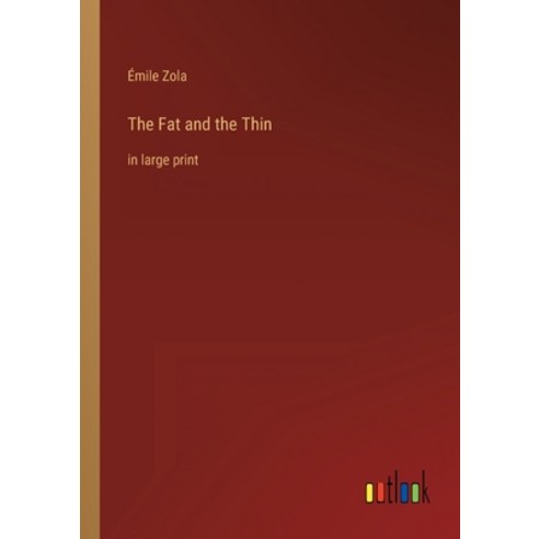 (영문도서) The Fat and the Thin: in large print Paperback, Outlook Verlag, English, 9783368345303