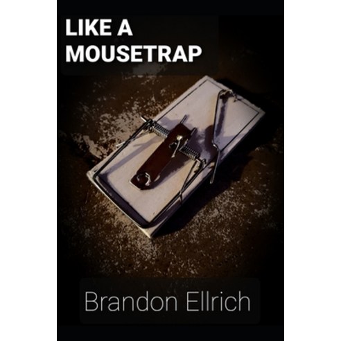 Like A Mousetrap Paperback, Independently Published