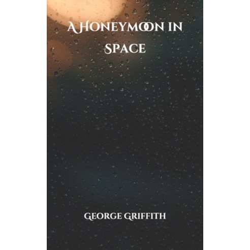 A Honeymoon in Space Paperback, Independently Published, English, 9798702392448