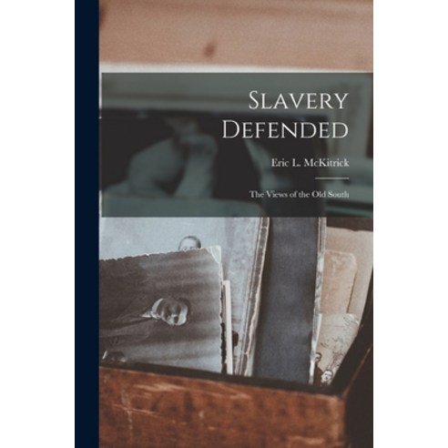 (영문도서) Slavery Defended: the Views of the Old South Paperback, Hassell Street Press, English, 9781014419064