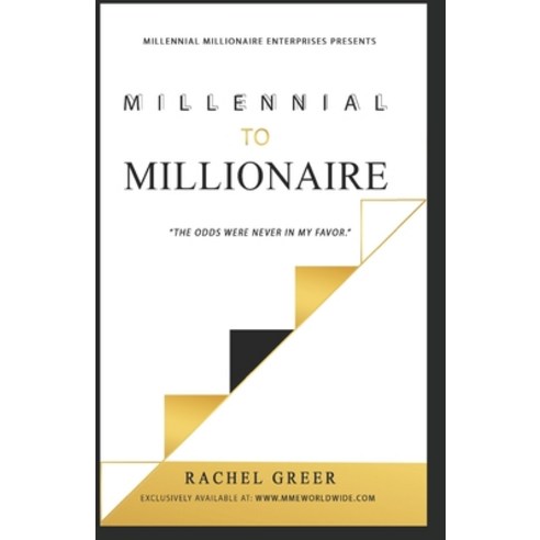 Millennial To Millionaire: The Odds Were Never In My Favor Paperback, Independently Published, English, 9798675154609
