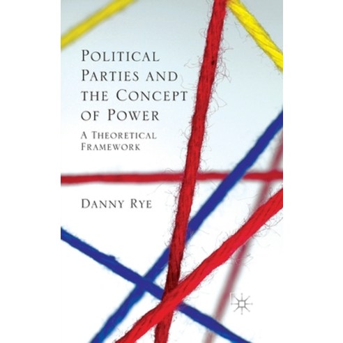 (영문도서) Political Parties and the Concept of Power: A Theoretical Famework Paperback, Palgrave MacMillan, English, 9781349461400