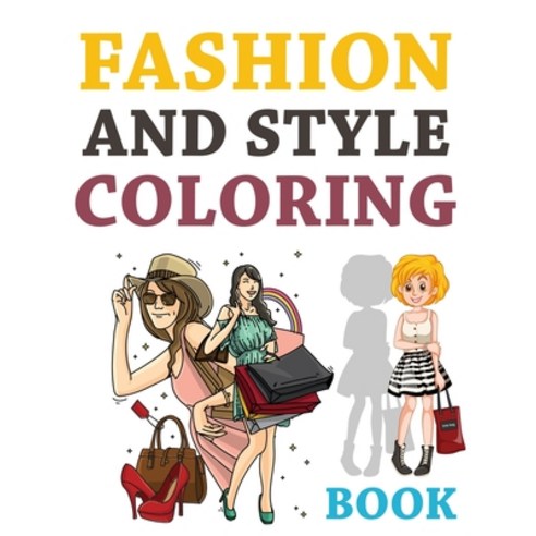 (영문도서) Fashion And Style Coloring Book: Fashion Coloring Book For Girls Paperback, Independently Published, English, 9798749530797