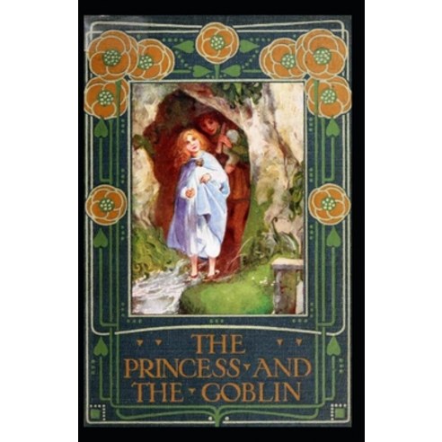 (영문도서) The Princess and the Goblin: George MacDonald (Science Fiction & Fantasy Classics Literature... Paperback, Independently Published, English, 9798514513987