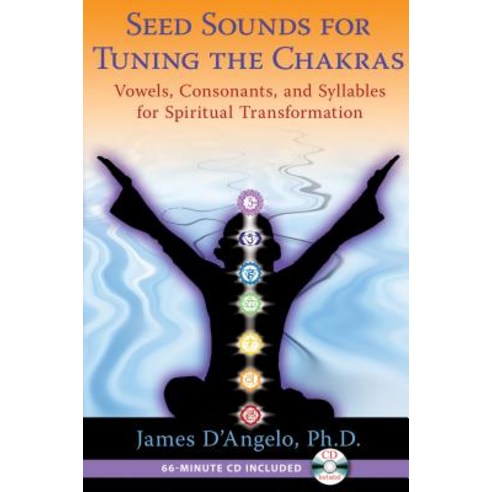 (영문도서) Seed Sounds for Tuning the Chakras: Vowels Consonants and Syllables for Spiritual Transform... Paperback, Destiny Books, English, 9781594774607