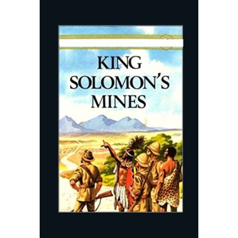 King Solomon''s Mines Annotated and Illustrated Edition Paperback, Independently Published, English, 9798738971945