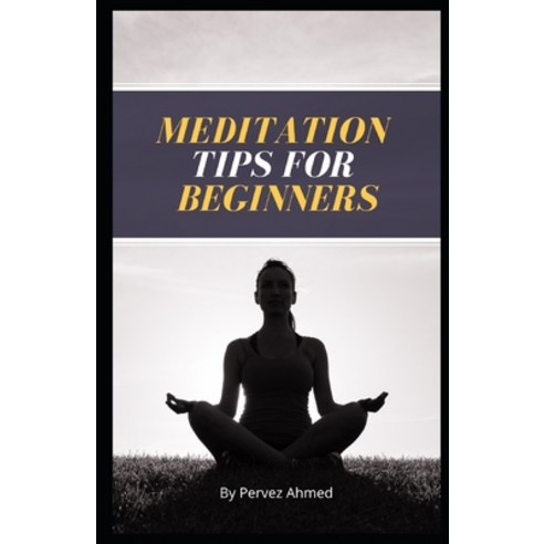 (영문도서) Meditation Tips for Beginners Paperback, Independently Published, English, 9798532644588