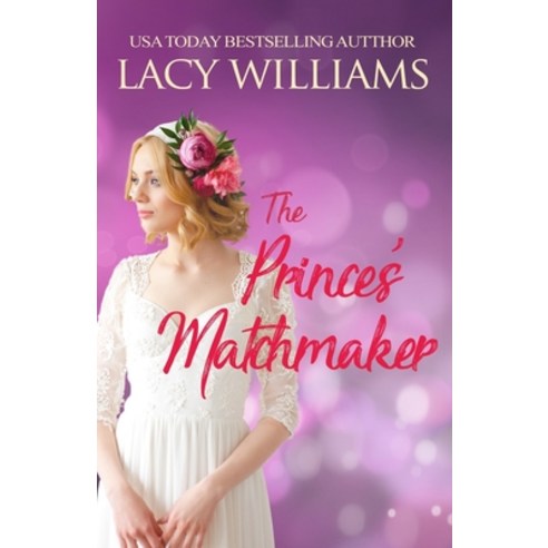 (영문도서) The Prince''s Matchmaker Paperback, Lacy Williams Books LLC, English, 9781960248084