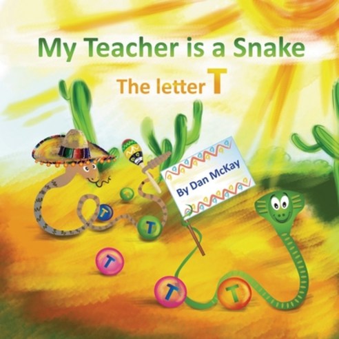 My Teacher is a Snake The Letter T Paperback, Dan McKay Books, English, 9780645098105