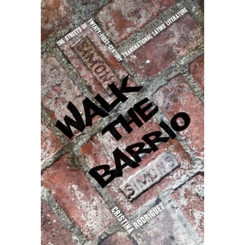 (영문도서) Walk the Barrio: The Streets of Twenty-First-Century Transnational Latinx Literature Paperback, University of Virginia Press, English, 9780813948065