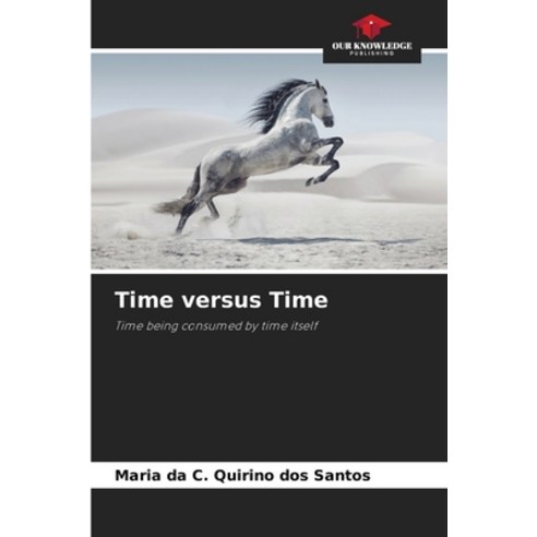(영문도서) Time versus Time Paperback, Our Knowledge Publishing, English, 9786207799206