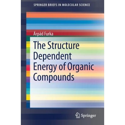 The Structure Dependent Energy of Organic Compounds Paperback, Springer