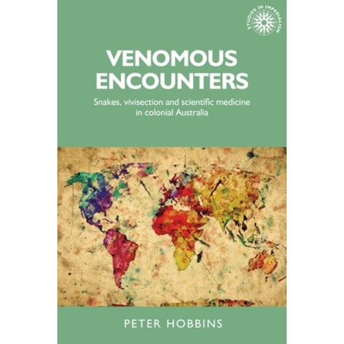 Venomous encounters: Snakes vivisection and scientific medicine in