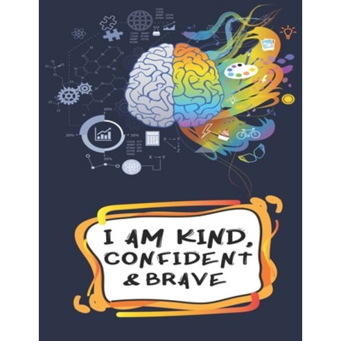 I Am Kind Confident and Brave: An Inspirational Coloring Book For Girls and Boys: A Coloring Book F... Paperback, Independently Published, English, 9798716647589
