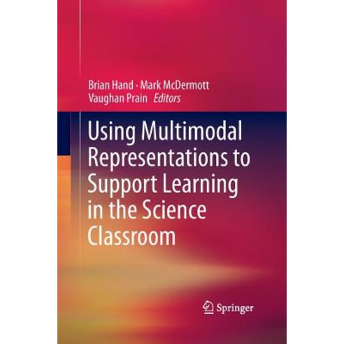 (영문도서) Using Multimodal Representations to Support Learning in the Science Classroom Paperback, Springer, English, 9783319362328