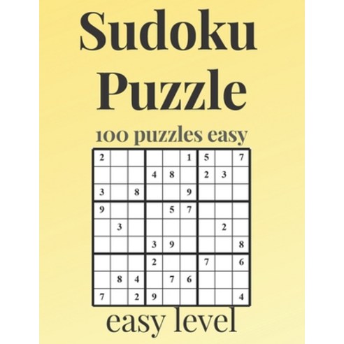 SUDOKU PUZZLE - easy level: 100 easy sudoku levels with answers - sudoku puzzle easy - Sudoku puzzle... Paperback, Independently Published