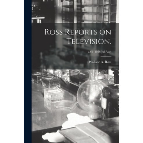 (영문도서) Ross Reports on Television.; v.61 (1956: Jul-Aug) Paperback, Hassell Street Press, English, 9781014688972