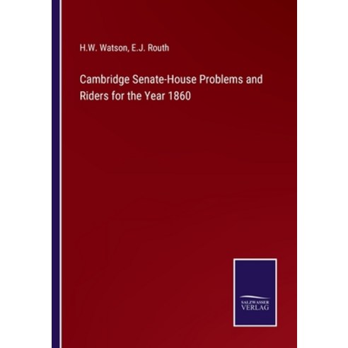 (영문도서) Cambridge Senate-House Problems and Riders for the Year 1860 Paperback, Salzwasser-Verlag, English, 9783375099701