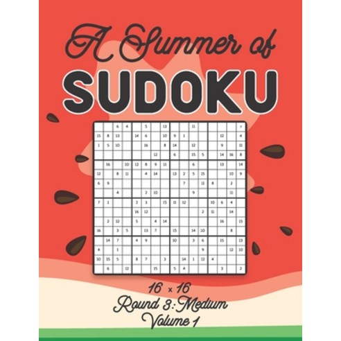 A Summer of Sudoku 16 x 16 Round 3: Medium Volume 1: Relaxation Sudoku Travellers Puzzle Book Vacati... Paperback, Independently Published, English, 9798701667851