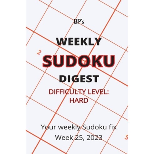 (영문도서) Bp''s Weekly Sudoku Digest - Difficulty Hard - Week 25 2023 Paperback, Independently Published, English, 9798398416688