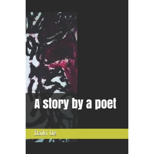 A story by a poet Paperback, Independently Published, English, 9798571110280