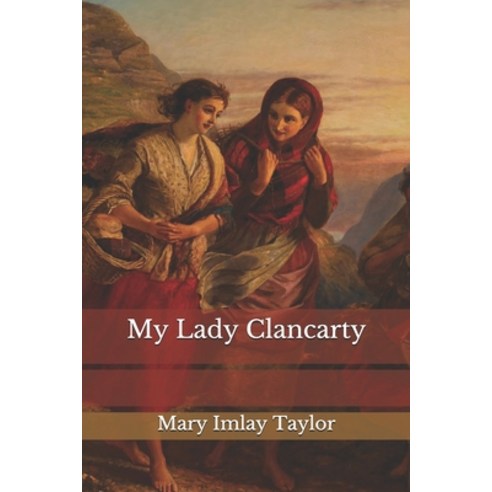 My Lady Clancarty Paperback, Independently Published