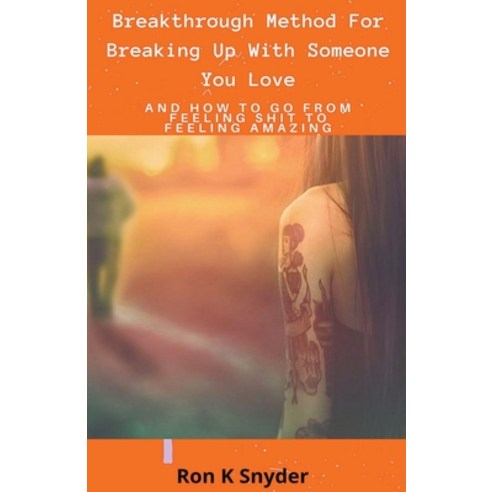 (영문도서) Breakthrough Method For Breaking Up With Someone You Love Paperback, Zorins Books, English, 9798223007210