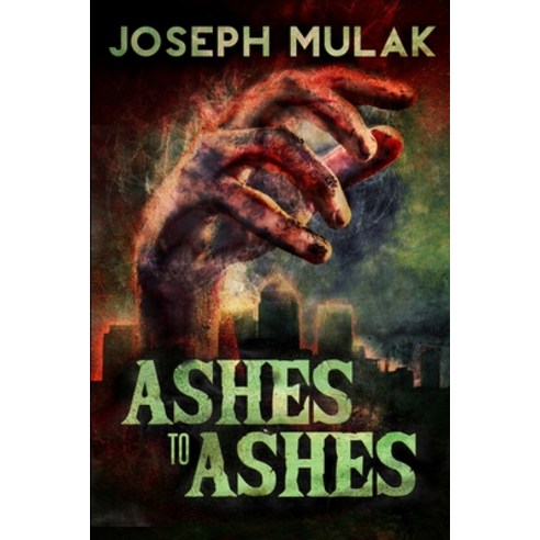 Ashes to Ashes: Clear Print Edition Paperback, Blurb, English, 9781034679509