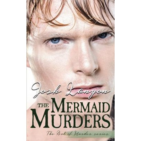 The Mermaid Murders: The Art of Murder 1 Paperback, Justjoshin Publishing, Inc., English, 9781945802485