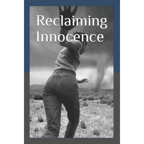 Reclaiming Innocence Paperback, Independently Published