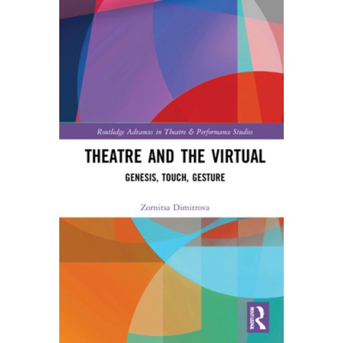 (영문도서) Theatre and the Virtual: Genesis Touch Gesture Hardcover, Routledge, English, 9781032137674