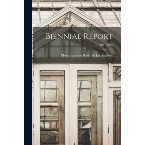 (영문도서) Biennial Report; 1931-1932 Paperback, Legare Street Press, English, 9781015057326