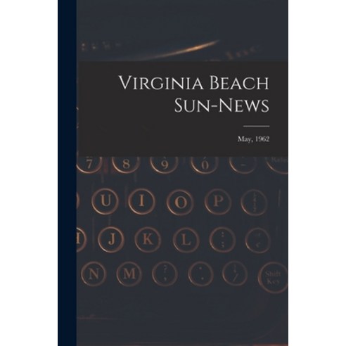 (영문도서) Virginia Beach Sun-news; May 1962 Paperback, Hassell Street Press, English, 9781013674822